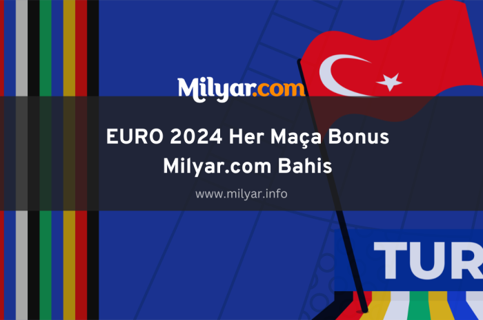 EURO 2024 Her Maça Bonus Milyar.com Bahis